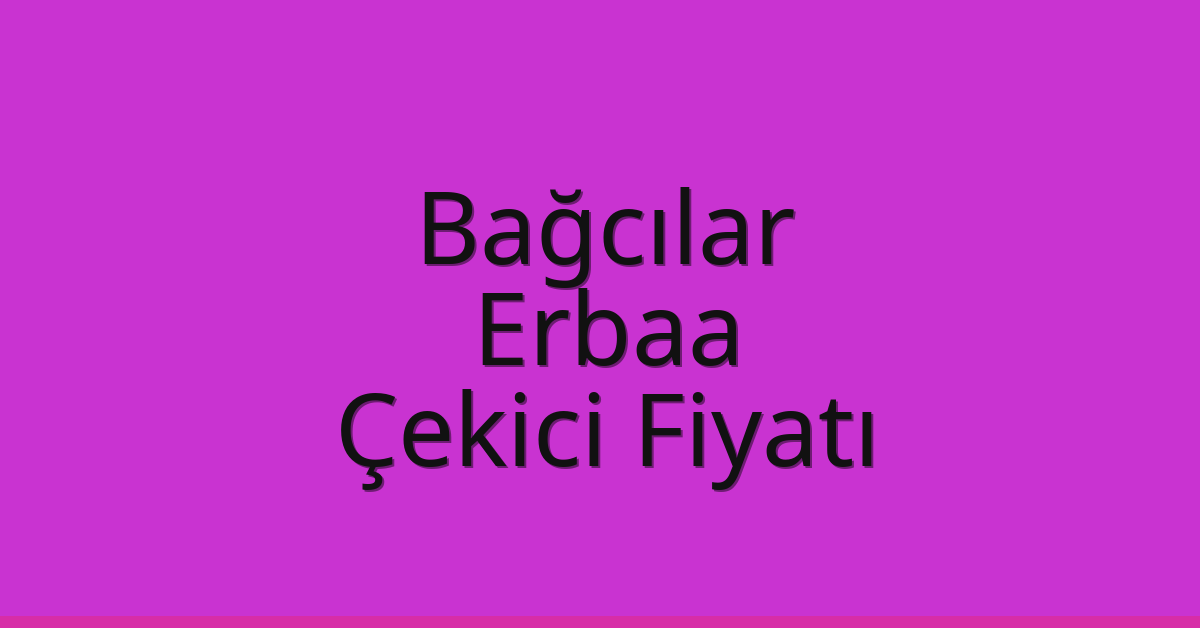 Bağcılar Çekici Fiyatı - Erbaa Oto Kurtarıcı Ücreti Bağcılar Çekici Fiyatı – Erbaa Oto Kurtarıcı Ücreti
