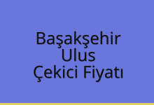 Başakşehir Çekici Fiyatı – Ulus Oto Kurtarıcı Ücreti