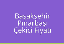 Başakşehir Çekici Fiyatı – Pınarbaşı Oto Kurtarıcı Ücreti