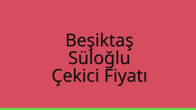 Beşiktaş Çekici Fiyatı – Süloğlu Oto Kurtarıcı Ücreti