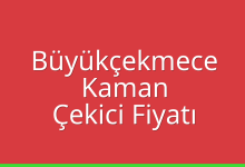 Büyükçekmece Çekici Fiyatı – Kaman Oto Kurtarıcı Ücreti