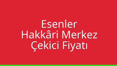Esenler Çekici Fiyatı - Hakkâri Merkez Oto Kurtarıcı Ücreti Esenler Çekici Fiyatı – Hakkâri Merkez Oto Kurtarıcı Ücreti