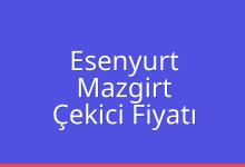 Esenyurt Çekici Fiyatı – Mazgirt Oto Kurtarıcı Ücreti