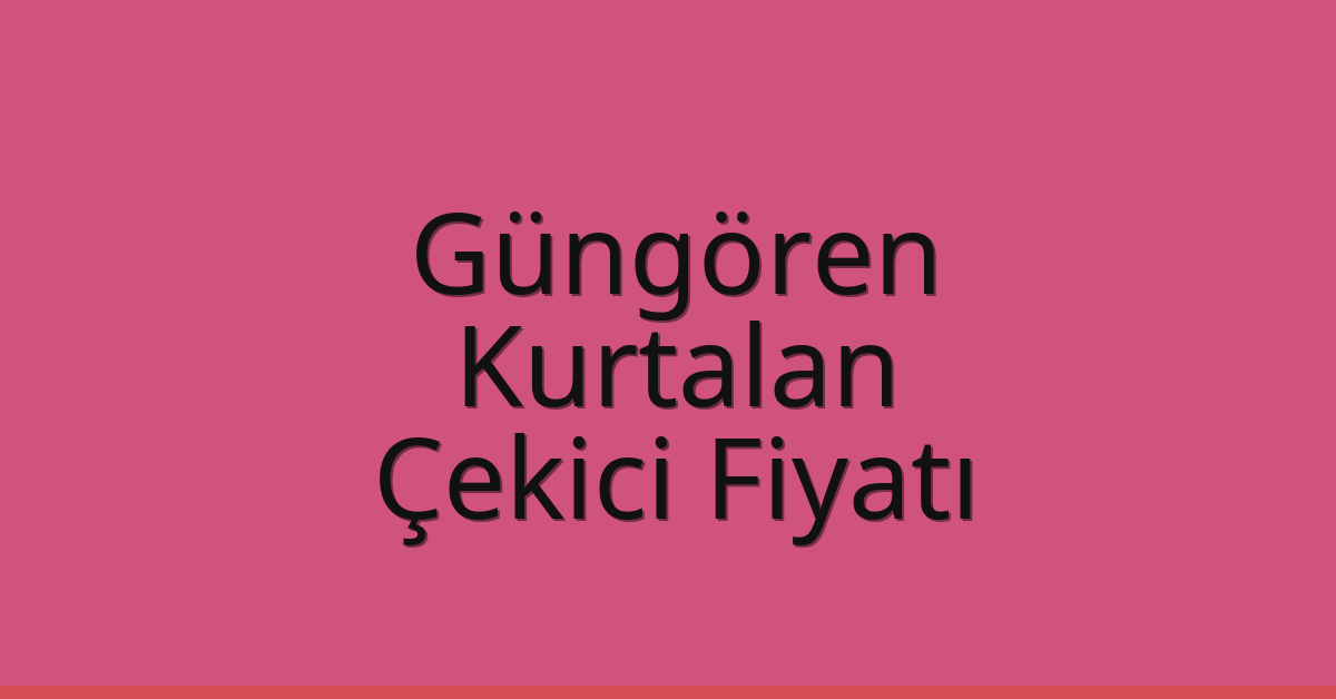 Güngören Çekici Fiyatı – Kurtalan Oto Kurtarıcı Ücreti