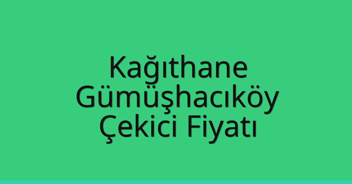 Kağıthane Çekici Fiyatı - Gümüşhacıköy Oto Kurtarıcı Ücreti Kağıthane Çekici Fiyatı – Gümüşhacıköy Oto Kurtarıcı Ücreti