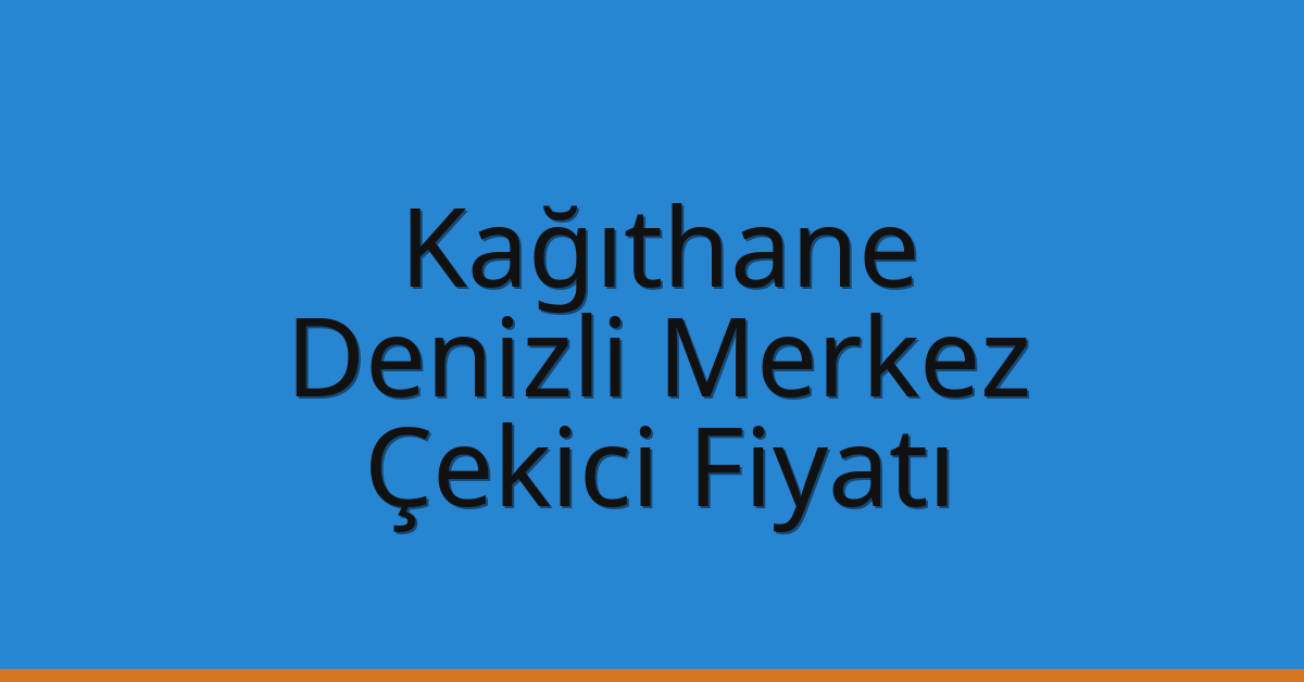 Kağıthane Çekici Fiyatı - Denizli Merkez Oto Kurtarıcı Ücreti Kağıthane Çekici Fiyatı – Denizli Merkez Oto Kurtarıcı Ücreti