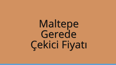Maltepe Çekici Fiyatı – Gerede Oto Kurtarıcı Ücreti