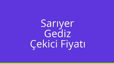 Sarıyer Çekici Fiyatı – Gediz Oto Kurtarıcı Ücreti