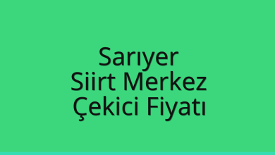 Sarıyer Çekici Fiyatı – Siirt Merkez Oto Kurtarıcı Ücreti
