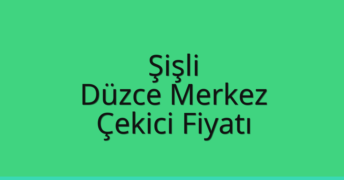 Şişli Çekici Fiyatı - Düzce Merkez Oto Kurtarıcı Ücreti Şişli Çekici Fiyatı – Düzce Merkez Oto Kurtarıcı Ücreti