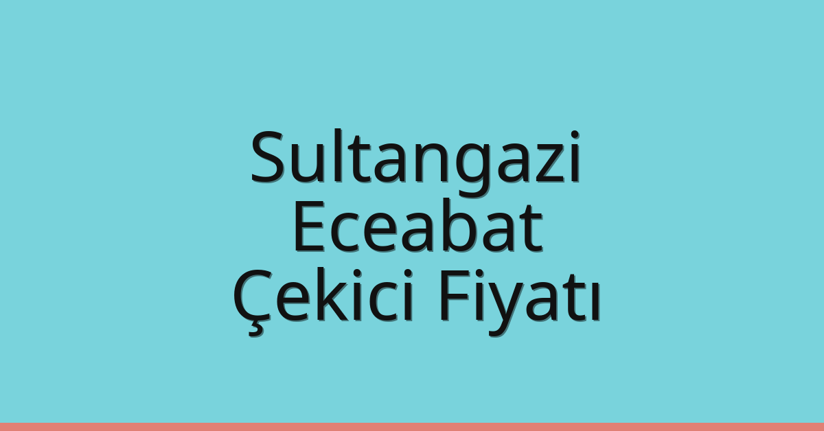 Sultangazi Çekici Fiyatı – Eceabat Oto Kurtarıcı Ücreti