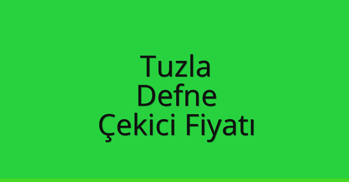 Tuzla Çekici Fiyatı - Defne Oto Kurtarıcı Ücreti Tuzla Çekici Fiyatı – Defne Oto Kurtarıcı Ücreti