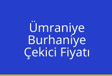 Ümraniye Çekici Fiyatı – Burhaniye Oto Kurtarıcı Ücreti