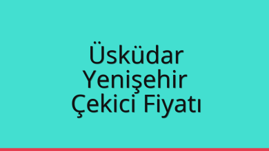 Üsküdar Çekici Fiyatı – Yenişehir Oto Kurtarıcı Ücreti