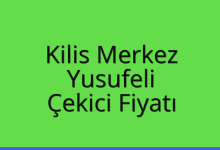 Kilis Merkez Çekici Fiyatı – Yusufeli Oto Kurtarıcı Ücreti