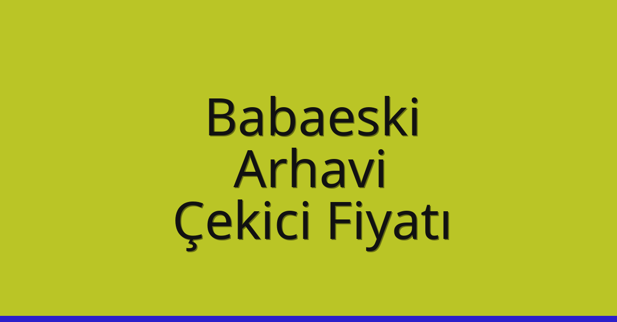Babaeski Çekici Fiyatı - Arhavi Oto Kurtarıcı Ücreti Babaeski Çekici Fiyatı – Arhavi Oto Kurtarıcı Ücreti