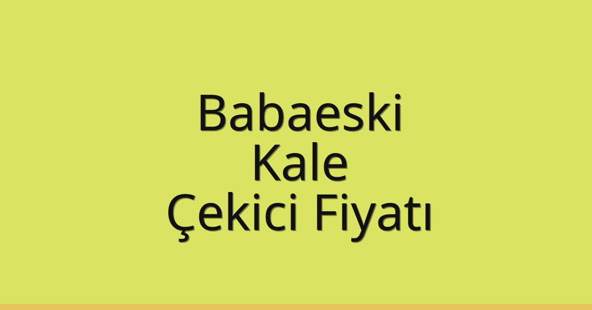 Babaeski Çekici Fiyatı - Kale Oto Kurtarıcı Ücreti Babaeski Çekici Fiyatı – Kale Oto Kurtarıcı Ücreti