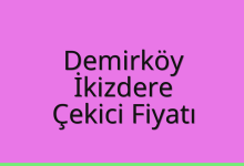Demirköy Çekici Fiyatı – İkizdere Oto Kurtarıcı Ücreti