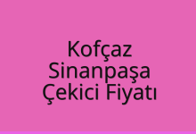 Kofçaz Çekici Fiyatı – Sinanpaşa Oto Kurtarıcı Ücreti