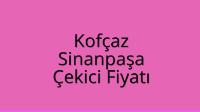 Kofçaz Çekici Fiyatı – Sinanpaşa Oto Kurtarıcı Ücreti