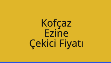 Kofçaz Çekici Fiyatı – Ezine Oto Kurtarıcı Ücreti