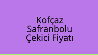 Kofçaz Çekici Fiyatı – Safranbolu Oto Kurtarıcı Ücreti