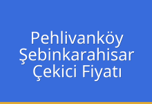 Pehlivanköy Çekici Fiyatı – Şebinkarahisar Oto Kurtarıcı Ücreti