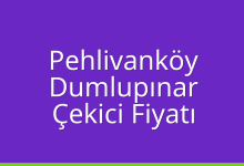 Pehlivanköy Çekici Fiyatı – Dumlupınar Oto Kurtarıcı Ücreti