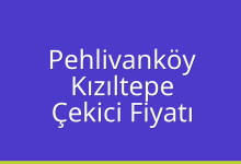 Pehlivanköy Çekici Fiyatı – Kızıltepe Oto Kurtarıcı Ücreti
