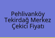 Pehlivanköy Çekici Fiyatı – Tekirdağ Merkez Oto Kurtarıcı Ücreti