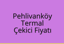 Pehlivanköy Çekici Fiyatı – Termal Oto Kurtarıcı Ücreti