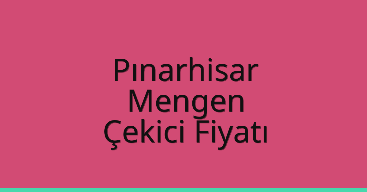 Pınarhisar Çekici Fiyatı - Mengen Oto Kurtarıcı Ücreti Pınarhisar Çekici Fiyatı – Mengen Oto Kurtarıcı Ücreti