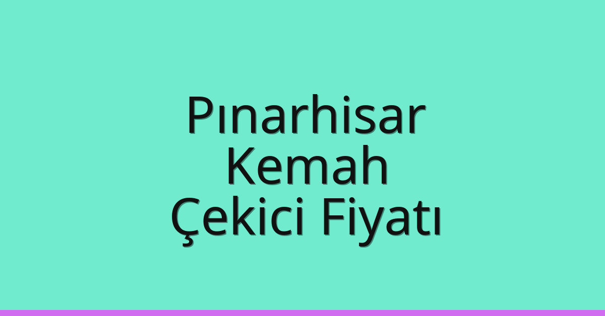 Pınarhisar Çekici Fiyatı - Kemah Oto Kurtarıcı Ücreti Pınarhisar Çekici Fiyatı – Kemah Oto Kurtarıcı Ücreti