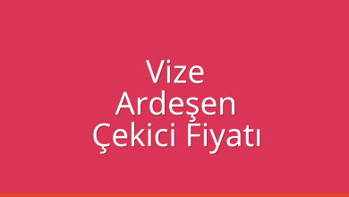 Vize Çekici Fiyatı – Ardeşen Oto Kurtarıcı Ücreti