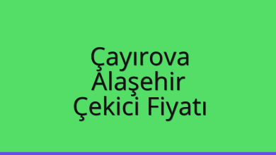 Çayırova Çekici Fiyatı – Alaşehir Oto Kurtarıcı Ücreti