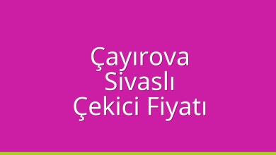 Çayırova Çekici Fiyatı – Sivaslı Oto Kurtarıcı Ücreti