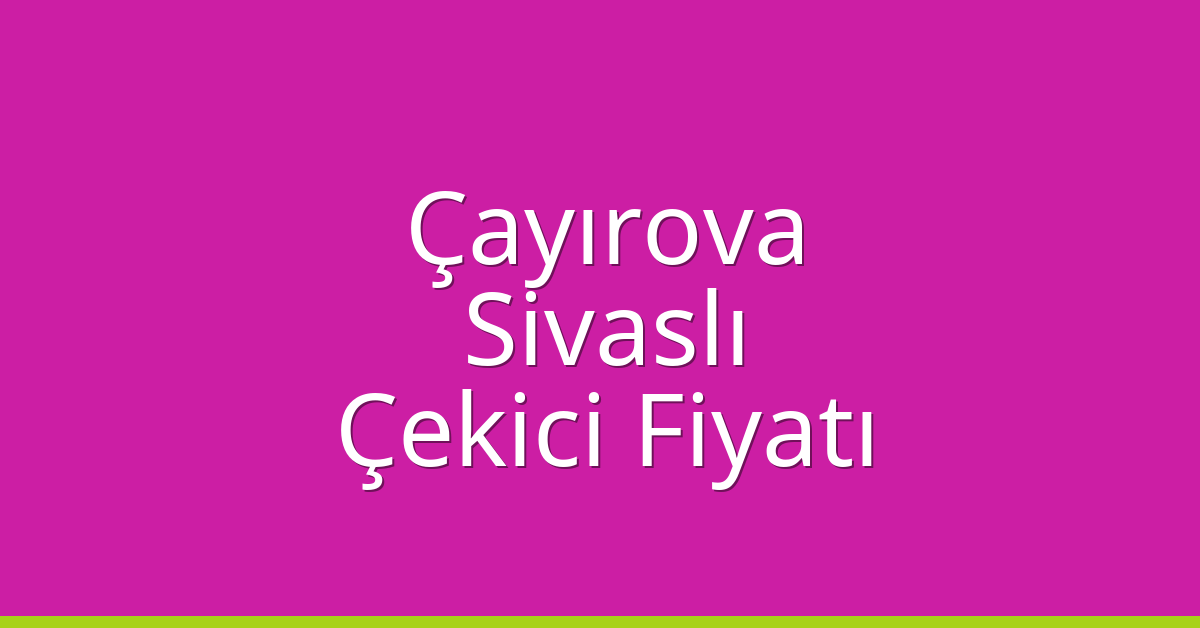 Çayırova Çekici Fiyatı - Sivaslı Oto Kurtarıcı Ücreti Çayırova Çekici Fiyatı – Sivaslı Oto Kurtarıcı Ücreti