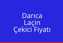 Darıca Çekici Fiyatı – Laçin Oto Kurtarıcı Ücreti