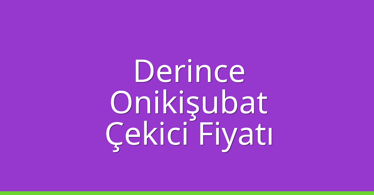 Derince Çekici Fiyatı - Onikişubat Oto Kurtarıcı Ücreti Derince Çekici Fiyatı – Onikişubat Oto Kurtarıcı Ücreti