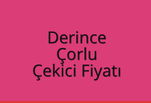 Derince Çekici Fiyatı – Çorlu Oto Kurtarıcı Ücreti