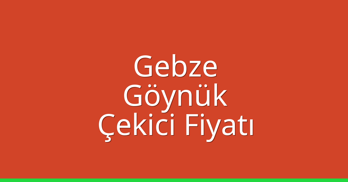 Gebze Çekici Fiyatı - Göynük Oto Kurtarıcı Ücreti Gebze Çekici Fiyatı – Göynük Oto Kurtarıcı Ücreti