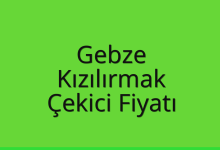 Gebze Çekici Fiyatı – Kızılırmak Oto Kurtarıcı Ücreti