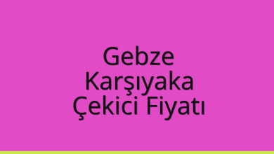 Gebze Çekici Fiyatı – Karşıyaka Oto Kurtarıcı Ücreti