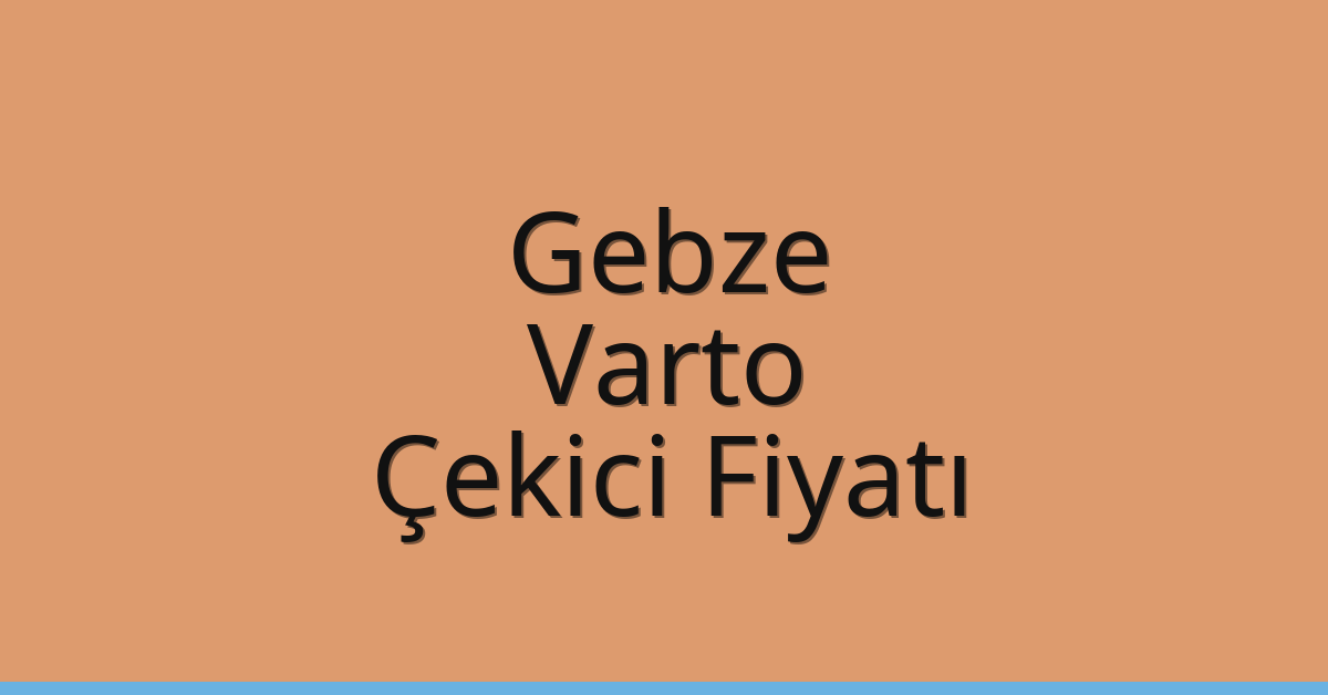 Gebze Çekici Fiyatı - Varto Oto Kurtarıcı Ücreti Gebze Çekici Fiyatı – Varto Oto Kurtarıcı Ücreti