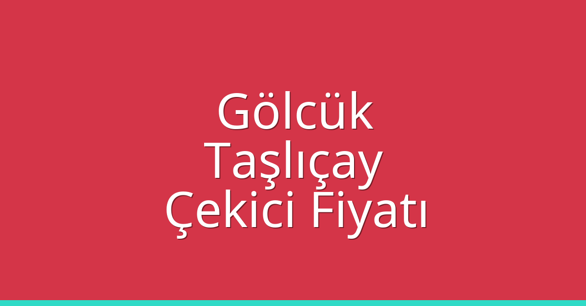 Gölcük Çekici Fiyatı – Taşlıçay Oto Kurtarıcı Ücreti