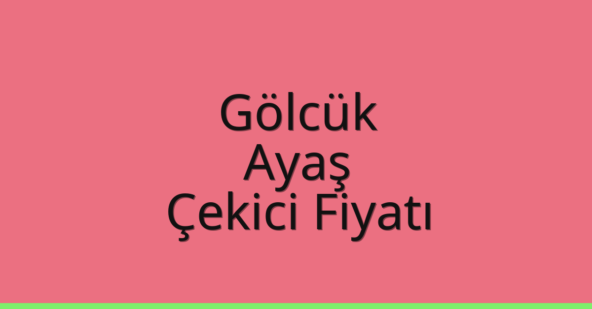 Gölcük Çekici Fiyatı – Ayaş Oto Kurtarıcı Ücreti