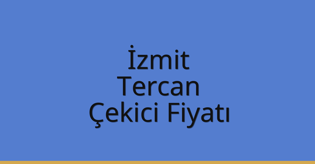 İzmit Çekici Fiyatı - Tercan Oto Kurtarıcı Ücreti İzmit Çekici Fiyatı – Tercan Oto Kurtarıcı Ücreti