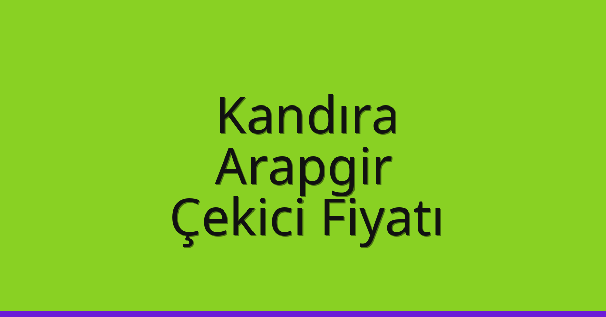 Kandıra Çekici Fiyatı - Arapgir Oto Kurtarıcı Ücreti Kandıra Çekici Fiyatı – Arapgir Oto Kurtarıcı Ücreti