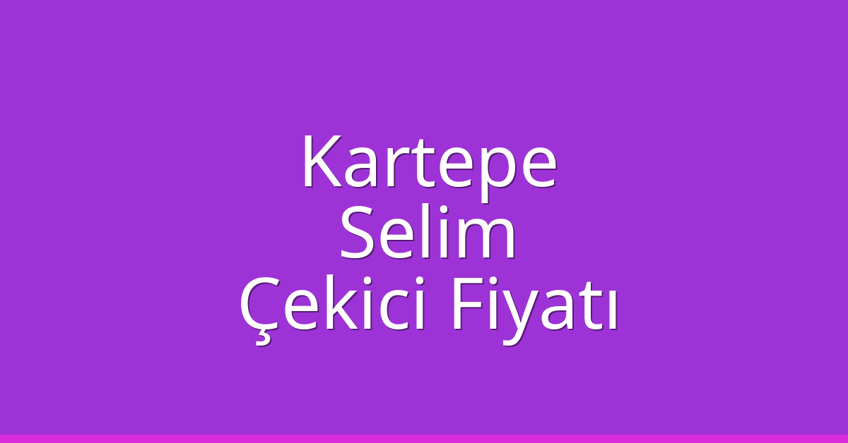 Kartepe Çekici Fiyatı - Selim Oto Kurtarıcı Ücreti Kartepe Çekici Fiyatı – Selim Oto Kurtarıcı Ücreti