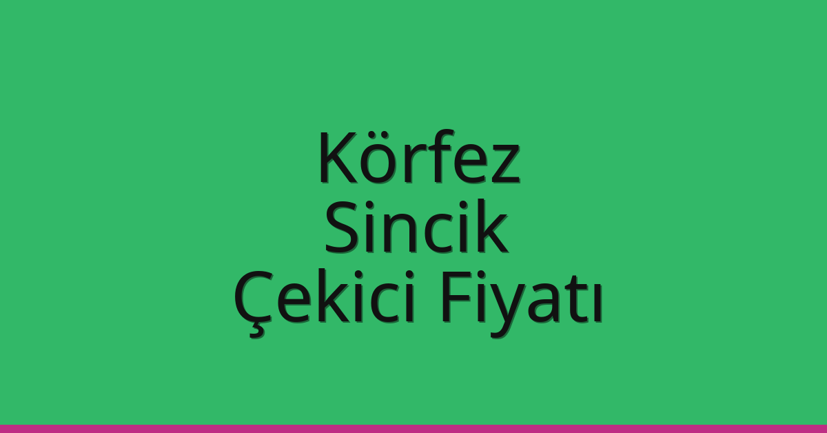 Körfez Çekici Fiyatı - Sincik Oto Kurtarıcı Ücreti Körfez Çekici Fiyatı – Sincik Oto Kurtarıcı Ücreti